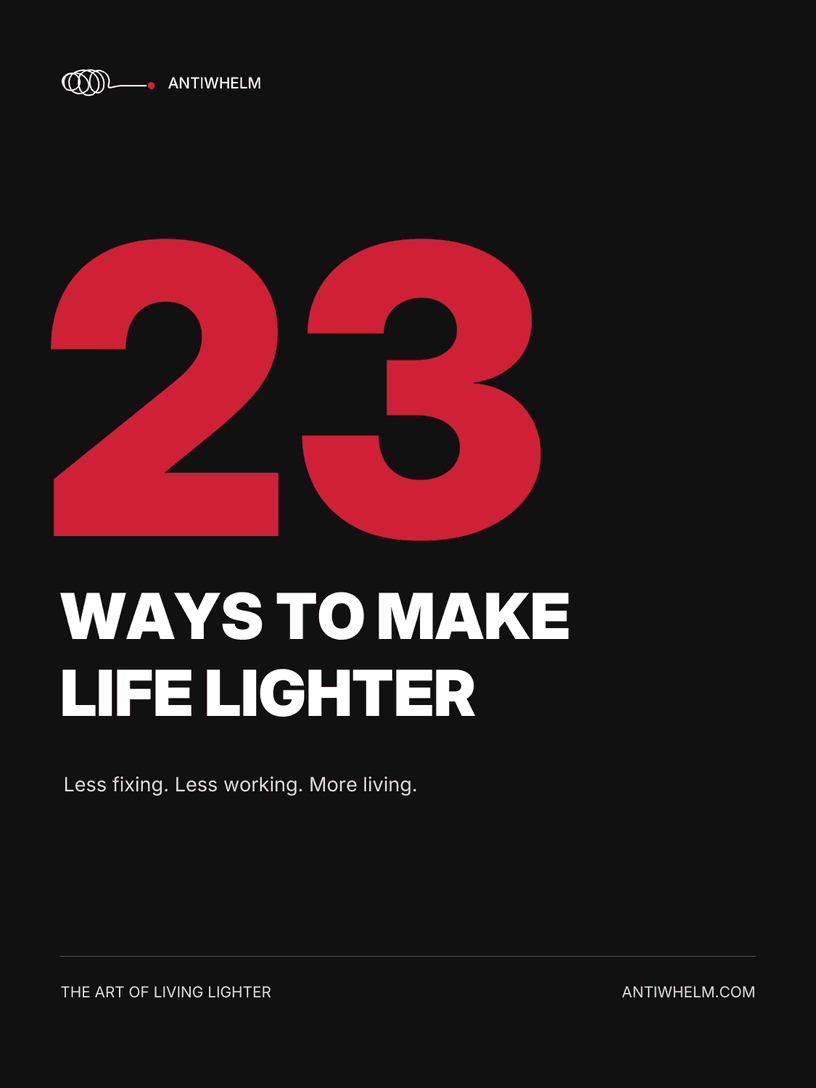 Cover of the Antiwhelm 23 Ways to Make Your Life Lighter PDF